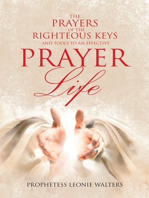 cover image of The Prayers of the Righteous Keys and Tools to an Effective Prayer Life